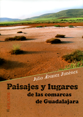 Julio Álvarez Jiménez. Paisajes y lugares de las comarcas de Guadalajara